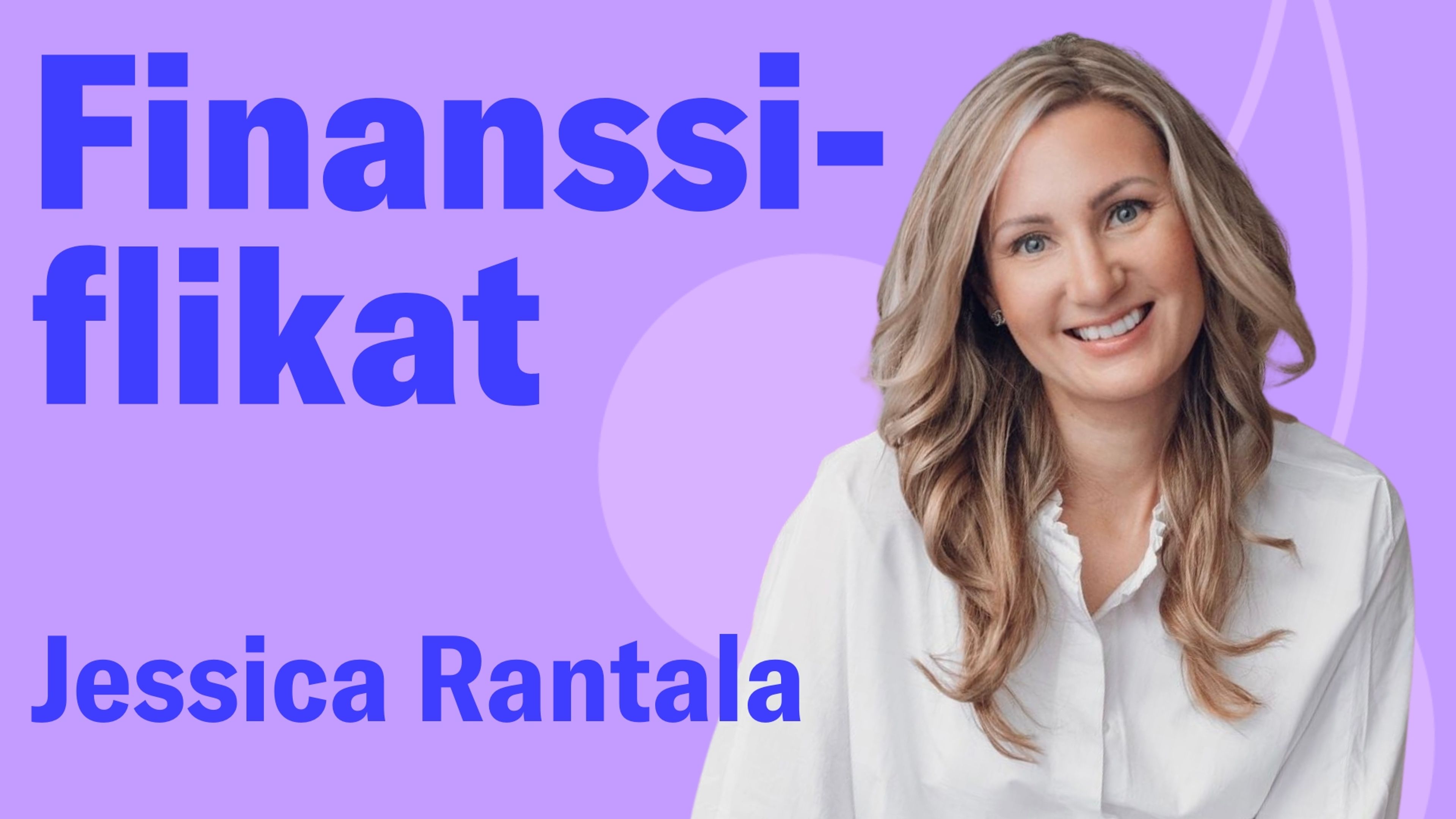 Jessica Rantala: Yksityispankkiirista yrittäjäksi | Finanssiflikat 18