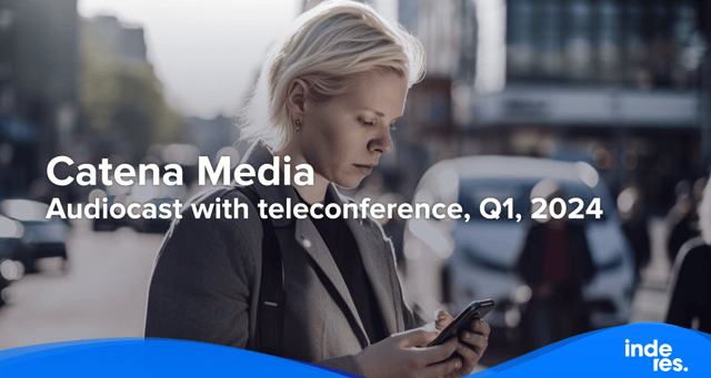 Catena Media, Audiocast with teleconference, Q1, 2024