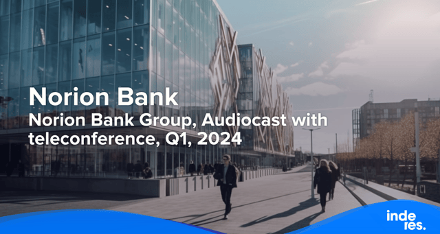 Norion Bank Group, Audiocast with teleconference, Q1, 2024