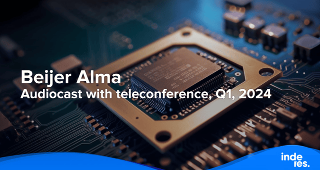 Beijer Alma, Audiocast with teleconference, Q1, 2024