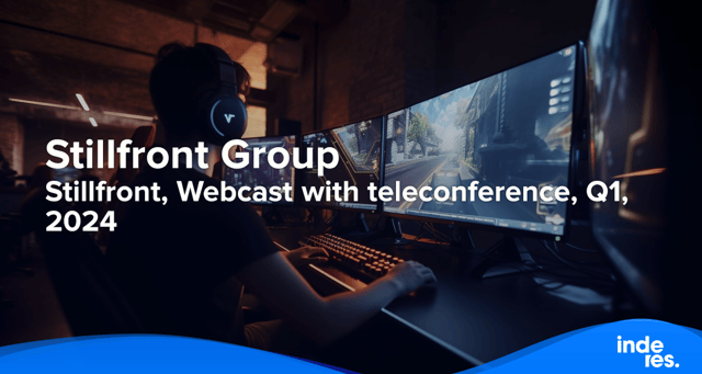 Stillfront, Webcast with teleconference, Q1, 2024