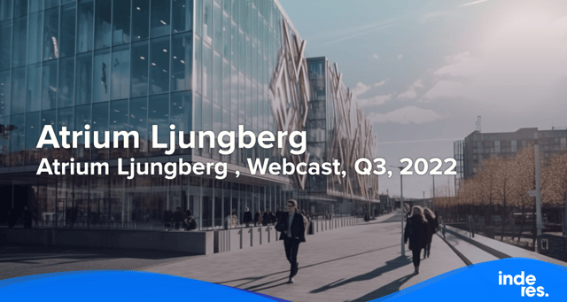 Atrium Ljungberg , Webcast, Q3, 2022