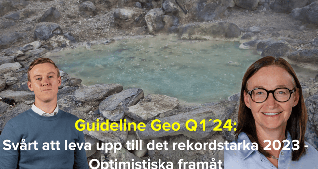 Guideline Geo Q1´24: Svårt att leva upp till det rekordstarka 2023 - Optimistiska framåt
