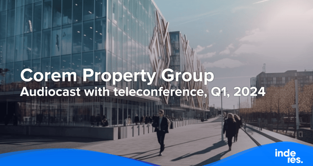 Corem Property Group, Audiocast with teleconference, Q1, 2024