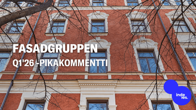Fasadgruppen Q1'26 -pikakommentti: Kylmä alkuvuosi, odotamme elpymisen painottuvan loppuvuoteen