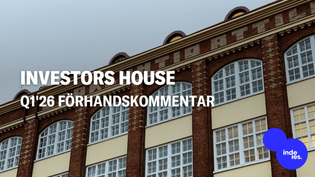 Investors House Q1'26 förhandskommentar: Första kvartalet under ny ledning
