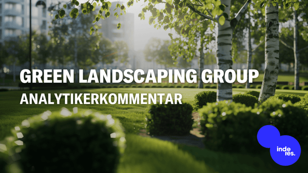 Green Landscaping rydder op med 79 MSEK i engangsomkostninger
