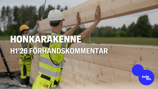 Honkarakenne H1'26 förhandskommentar: Orderstocken stöder omsättningstillväxten