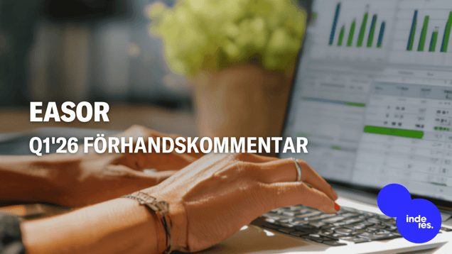 Easor Q1'26 förhandskommentar: Detta år handlar om att bygga tillväxtgrunden