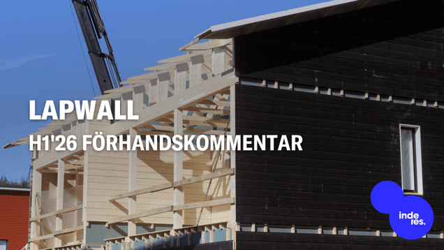 LapWall H1'26 förhandskommentar: Volymtillväxt lyfter marginalen från en svag jämförelseperiod