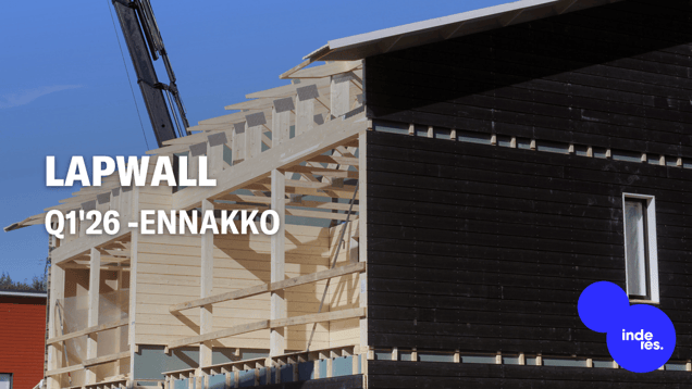 LapWall Q1'26 -ennakko: Epävarmassa markkinatilanteessa huomio kiinnittyy mahdollisesti julkaistavaan ohjeistukseen