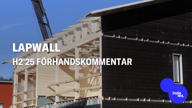 LapWall H2'25 förhandskommentar: Förstärkt leveransförmåga och en sund orderbok ligger till grund för tillväxten