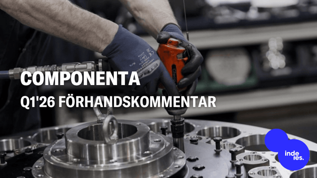 Componenta Q1'26 förhandskommentar: Pigg organisk tillväxt förväntas