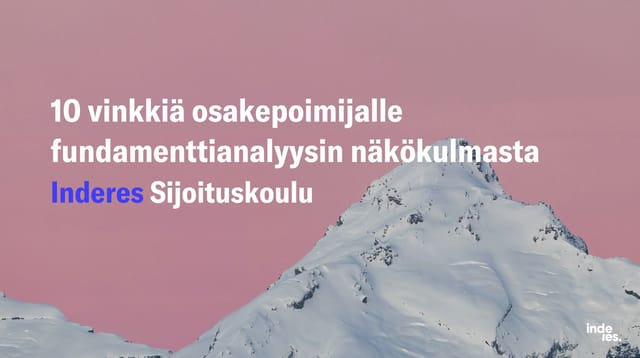 10 vinkkiä osakepoimijalle fundamenttianalyysin näkökulmasta