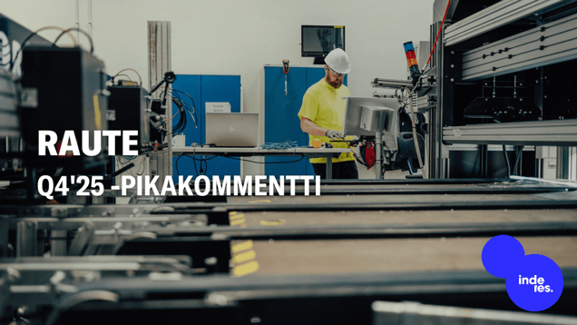 Raute Q4'25 -pikakommentti: Numerot pysyivät kaksijakoisina, mutta emme tunnista niistä radikaaleja pettymyksiä