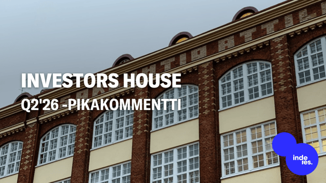Investors House Q2'26 -pikakommentti: Odotusten mukainen tulos rakennemuutosten keskellä