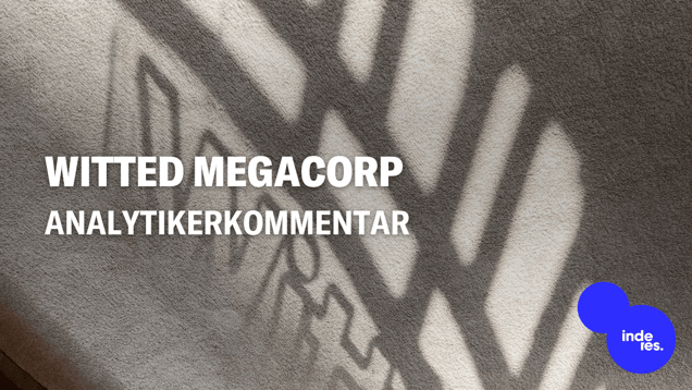 Witted Megacorp Q2'26 - kort kommentar: God, men en anelse mindre forbedring end forventet fra sidste år