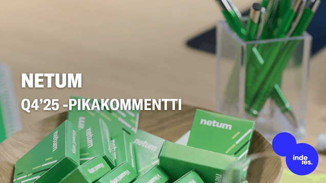 Netum Q4’25 -pikakommentti: Hyvin odotettu raportti
