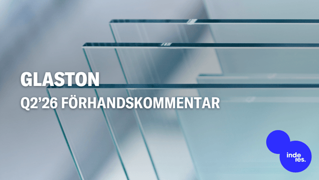 Glaston Q2’26 förhandskommentar: Vi ser ännu ingen betydande lättnad i efterfrågan