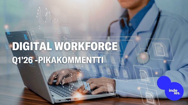 Digital Workforce Q1’26 -pikakommentti: Nyt saatiin kaivattuja näyttöjä