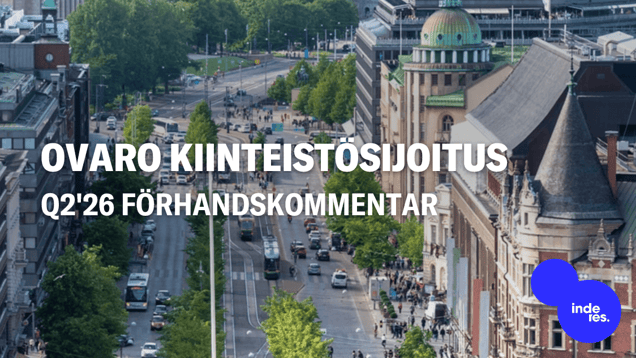 Ovaro Kiinteistösijoitus Q2'26 förhandskommentar: En nyhetsfylld sommar syns ännu inte i kvartalssiffrorna