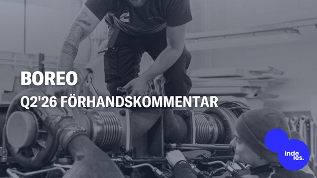 Boreo Q2'26 förhandskommentar: Medvind på översta raden, motvind på nedersta raden