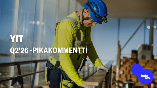 YIT Q2'26 -pikakommentti: Suomen asumisen kivireki jarruttaa muuten vahvaa tulostasoa