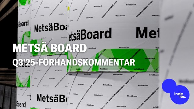 Metsä Board Q3’25 förhandskommentar: Halvåret är en plåga, men fokus ligger på effektivisering