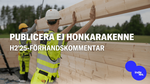 Honkarakenne H2'25 förhandskommentar: Siffrorna i stort sett kända, blickar framåt