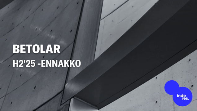 Betolar H2'25 -ennakko: Suurtilaus antaa happea, mutta rahoitustarve lähestyy