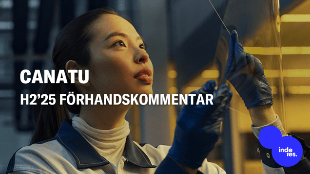 Canatu H2’25 förhandskommentar: I år måste bolaget återigen leverera stark tillväxt