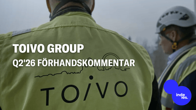 Toivo Group Q2'26 förhandskommentar: Ett bra kvartal väntas drivet av färdigställanden