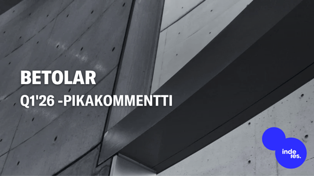 Betolar Q1'26 -pikakommentti: Kaupallisesti odotuksiamme hitaampaa etenemistä