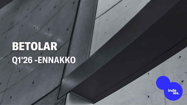 Betolar Q1'26 -ennakko: Suurtilauksen toimitukset tukevat kasvua