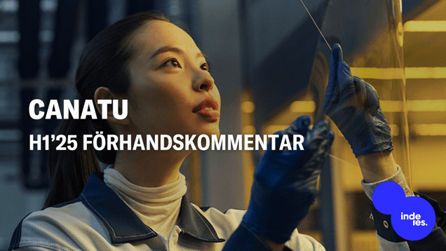 Canatu H1’25 förhandskommentar: Vi förväntar oss svaga siffror utan nya reaktorleveranser