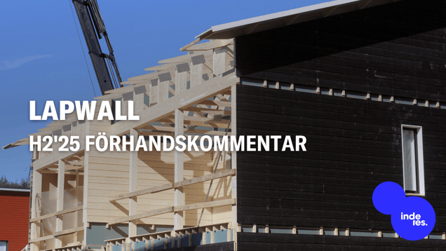 LapWall H2'25 förhandskommentar: Förstärkt leveransförmåga och en sund orderbok ligger till grund för tillväxten