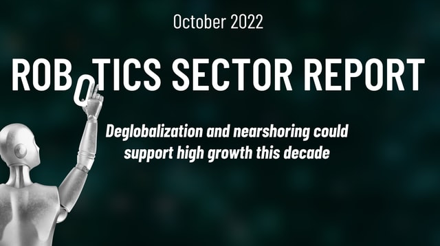 Robotics sector report: Deglobalization and nearshoring could support high growth