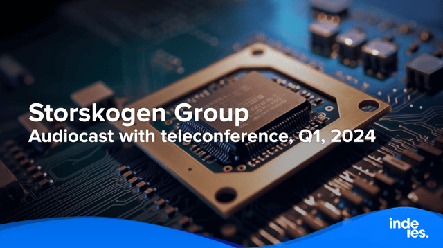 Storskogen Group, Audiocast with teleconference, Q1, 2024