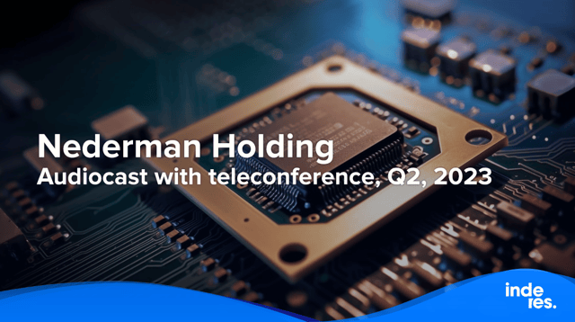 Nederman Holding, Audiocast with teleconference, Q2, 2023