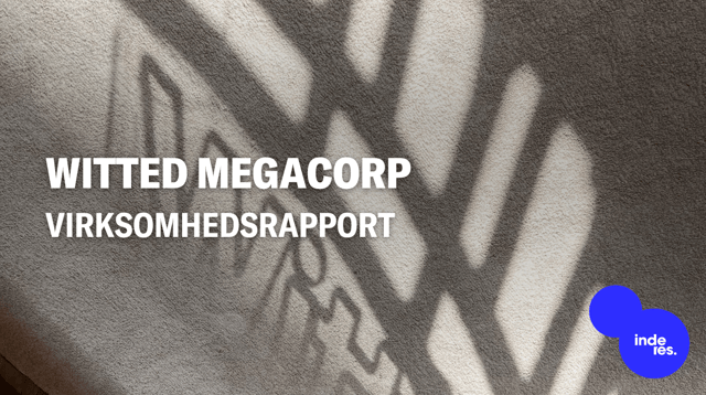 Witted Megacorp Q4'25: Historien fortsætter, men markedet kræver et hurtigt vendepunkt 