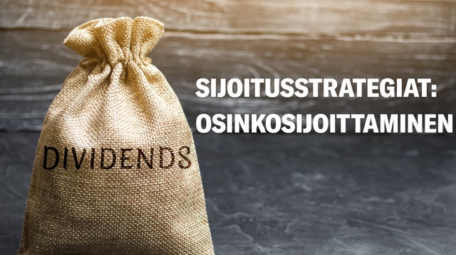 Sijoitusstrategiat: Osinkosijoittaminen