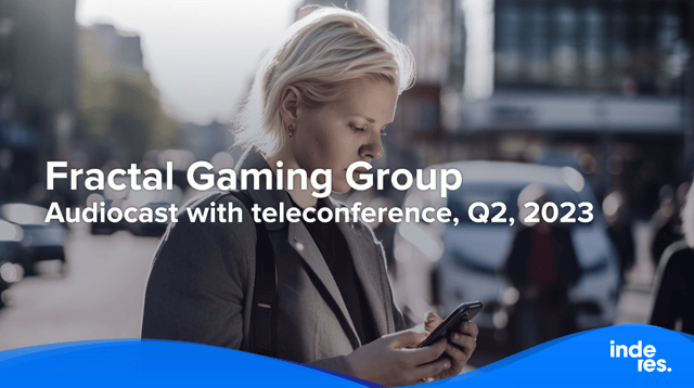 Fractal Gaming Group, Audiocast with teleconference, Q2, 2023