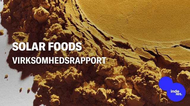 Solar Foods: Likviditetsrisikoen er væk, fokus er på implementering