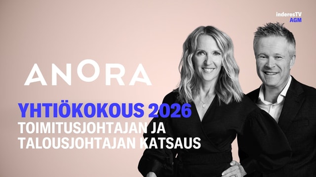 Anoran yhtiökokous | Toimitusjohtajan ja talousjohtajan katsaus 14.4.2026