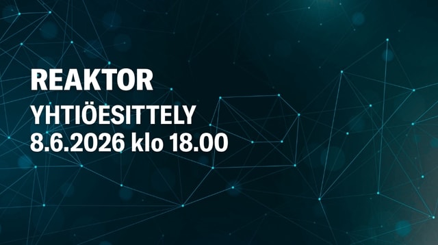 Reaktor yhtiöesittelytilaisuus 8.6. klo 18.00