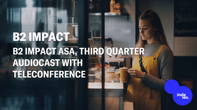B2 Impact ASA, third quarter audiocast