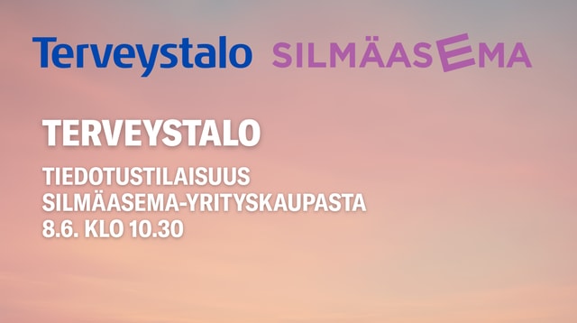 Terveystalo ostaa Silmäaseman – tiedotustilaisuus 8.6. klo 10.30