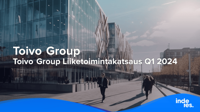Toivo Group Liiketoimintakatsaus Q1 2024