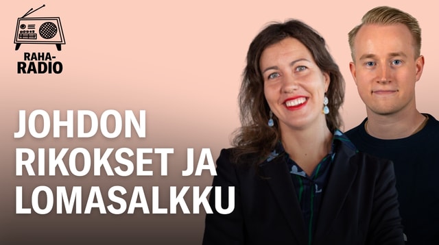 Johdon rikokset ja lomasalkku | Raharadio 23