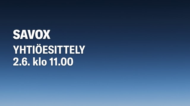 Savox yhtiöesittelytilaisuus 2.6. klo 11.00